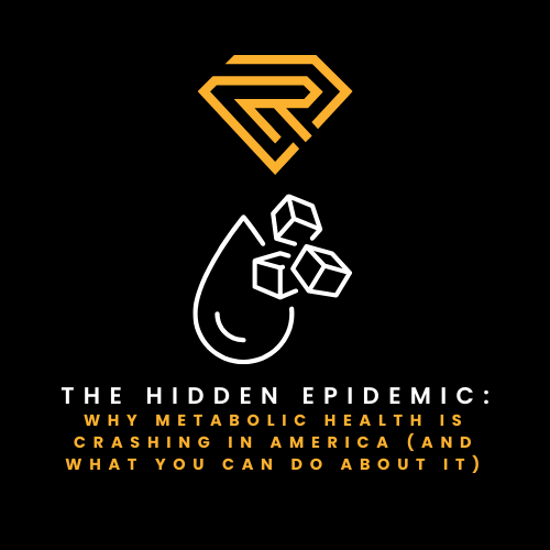 The Hidden Epidemic: Why Metabolic Health Is Crashing in America (And What You Can Do About It)