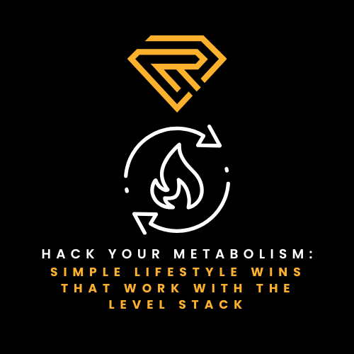 Hack Your Metabolism: Simple Lifestyle Wins That Work with the LEVEL Stack