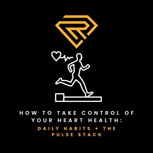 How to Take Control of Your Heart Health: Daily Habits + the Pulse Stack